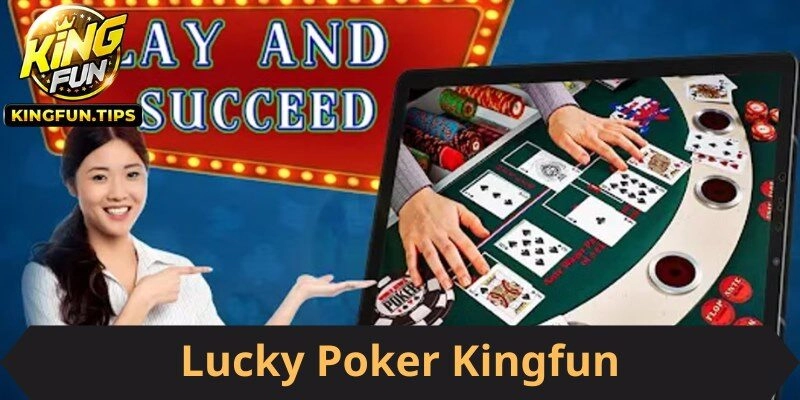Lucky Poker tại Kingfun