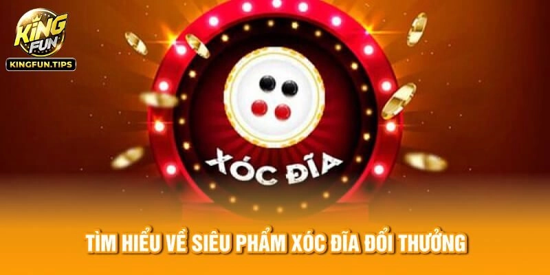 Về xóc đĩa Kingfun